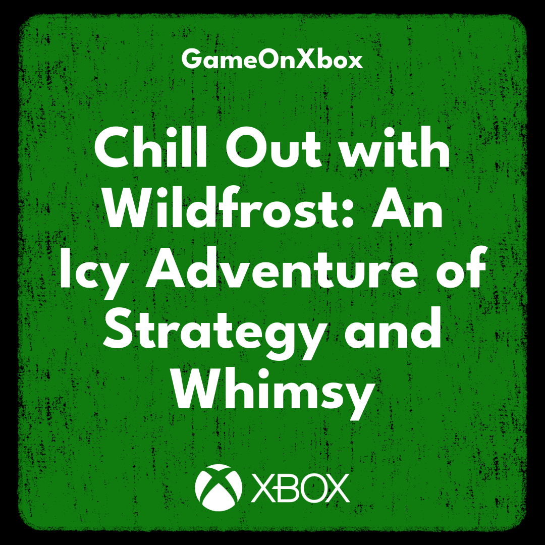 Chill Out with Wildfrost: An Icy Adventure of Strategy and Whimsy