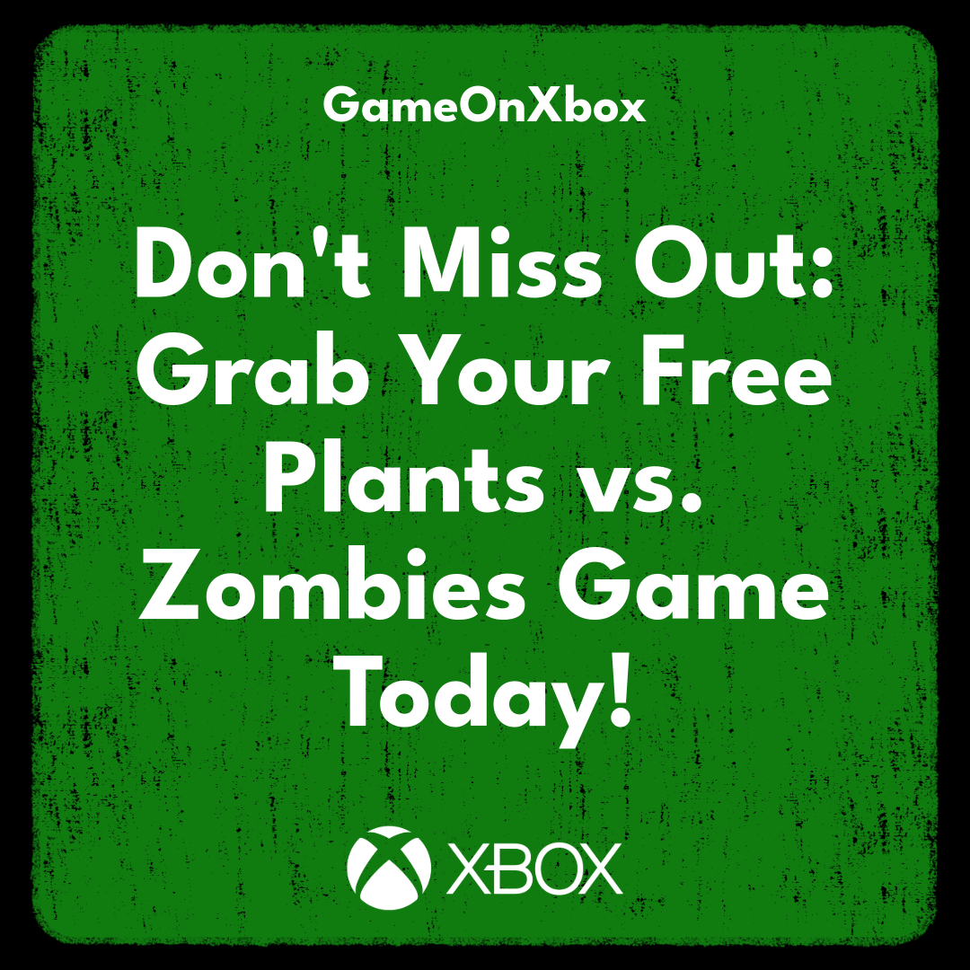 Don’t Miss Out: Grab Your Free Plants vs. Zombies Game Today!